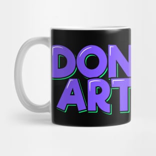 Funny Doctor - Don't Be Artery! Mug